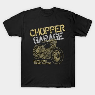 Chopper Garage Move Fast Think Faster T-Shirt